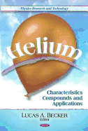 Helium: Characteristics, Compounds, and Applications