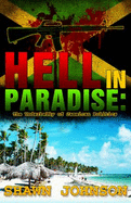 Hell in Paradise: the Underbelly of Jamaican Politics - Shawn Johnson