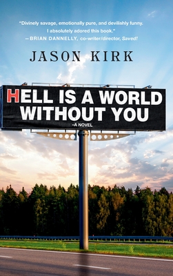 Hell Is a World Without You - Kirk, Jason