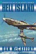 Hell Island: Canadian Pilots and the 1942 Air Battle for Malta