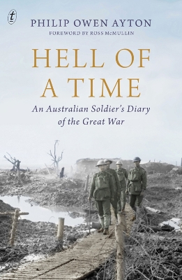 Hell of a Time: An Australian Soldier's Diary of the Great War - Ayton, Philip Owen, and McMullin, Ross