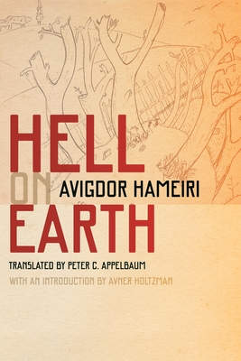 Hell on Earth - Hameiri, Avigdor, and Holtzman, Avner (Introduction by), and Appelbaum, Peter C (Translated by)
