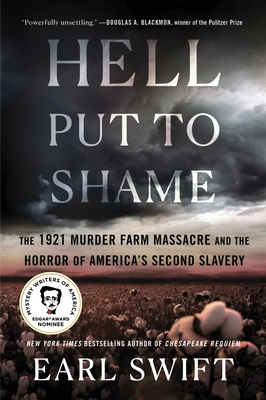 Hell Put to Shame: The 1921 Murder Farm Massacre and the Horror of America's Second Slavery - Swift, Earl