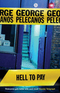 Hell to Pay - Pelecanos, George P.