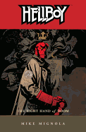 Hellboy Volume 4: The Right Hand Of Doom (2nd Ed.)