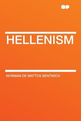 Hellenism - Bentwich, Norman de Mattos