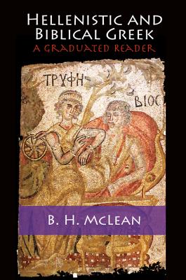 Hellenistic and Biblical Greek - McLean, B H