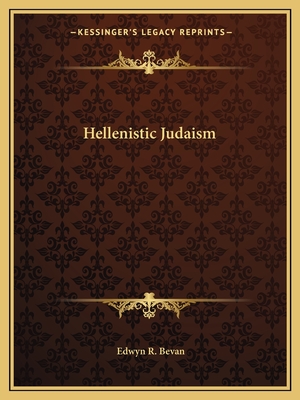 Hellenistic Judaism - Bevan, Edwyn R