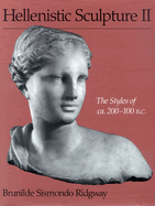 Hellenistic Sculpture II: The Styles of CA. 200-100 BC