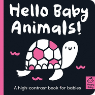 Hello Baby Animals!: A high-contrast book for babies