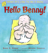 Hello Benny!: What It's Like to Be a Baby
