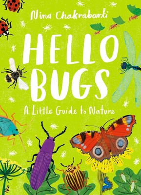 Hello Bugs: A Little Guide to Nature - Chakrabarti, Nina