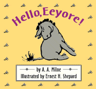 Hello, Eeyore!/Wtp/Cloth Board Book - Milne, A A, and Ketchersid, Sarah (Editor)