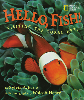 Hello, Fish!: Visiting the Coral Reef - Earle, Sylvia