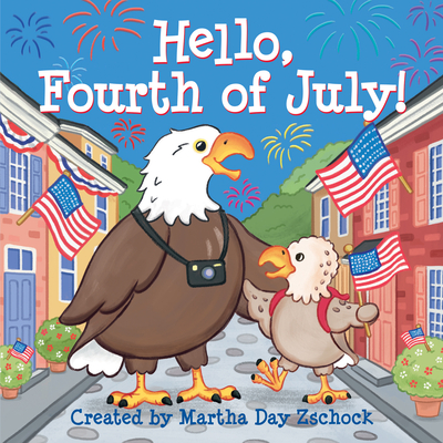 Hello, Fourth of July! - Zschock, Martha Day (Creator)