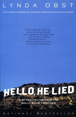 Hello, He Lied: And Other Truths from the Hollywood Trenches - Obst, Lynda