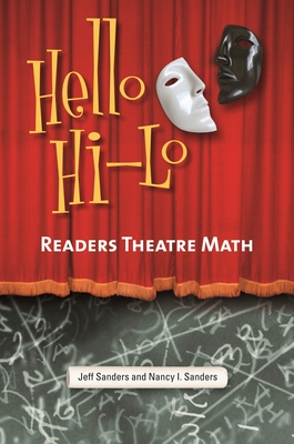 Hello HI-Lo: Readers Theatre Math - Sanders, Jeff, and Sanders, Nancy