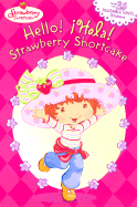Hello! Hola! Strawberry Shortcake! - Grosset & Dunlap (Creator)