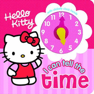Hello Kitty I Can Tell the Time: Hello Kitty Clock Book - Sanrio, and Bostock, Daisy (Editor)