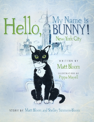 Hello, My Name is Bunny!: New York City - Bloom, Matt