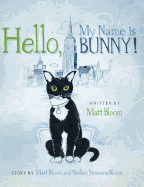 Hello, My Name Is Bunny! - Bloom, Matt