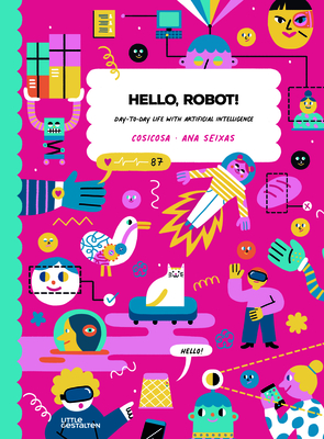 Hello, Robot!: Day-To-Day Life with Artificial Intelligence - Cosicosa