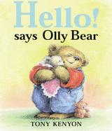 Hello! says Olly Bear - Kenyon, Tony