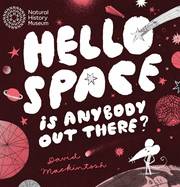 Hello Space: Is Anybody Out There?