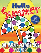 Hello Summer: Dot Marker Activity Book for Kids