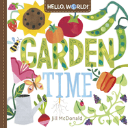 Hello, World! Garden Time: A Book of Plants and Gardening for Kids