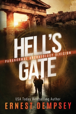 Hell's Gate: A Paranormal Archaeology Division Thriller - Whited, Jason (Editor), and Storer, Anne (Editor), and Dempsey, Ernest