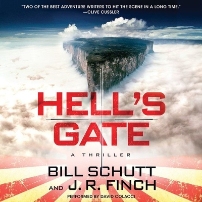 Hell's Gate: A Thriller - Schutt, Bill, and Finch, J R, and Colacci, David (Read by)