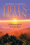 Hell's Heaven: A Metamorphosis in Costa Rica