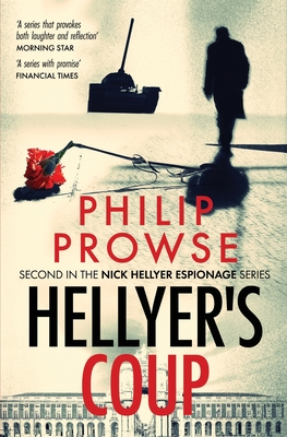 Hellyer's Coup: Second in the Nick Hellyer Espionage Series - Prowse, Philip