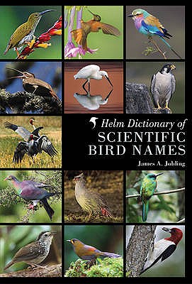 Helm Dictionary of Scientific Bird Names - Jobling, James A.