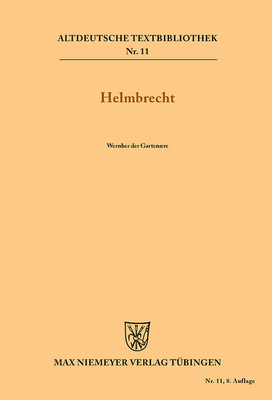 Helmbrecht - Wernher Der Gartenre, and Panzer, Friedrich (Editor), and Ruh, Kurt (Editor)