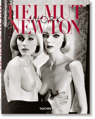 Helmut Newton. Work - Marquet, Franoise, and Heiting, Manfred (Editor), and Newton, Helmut (Photographer)