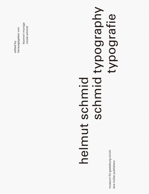 Helmut Schmid Typography - Muroga, Kiyonori (Editor), and Schmid, Nicole (Editor)