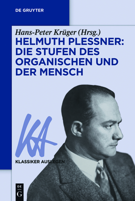 Helmuth Plessner: Die Stufen Des Organischen Und Der Mensch - Kr?ger, Hans-Peter