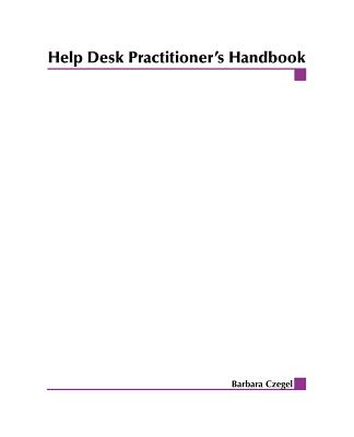 Help Desk Practitioner's Handbook - Czegel, Barbara, and Czegel