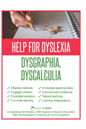 Help for Dyslexia, Dysgraphia and Dyscalculia: Manage and educate children