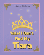 HELP! I Can't Find My Tiara