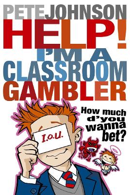 Help! I'm a Classroom Gambler - Johnson, Pete