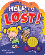 Help I'm Lost!: What to Do If You Get Lost