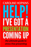 Help! I've Got a Presentation Coming Up
