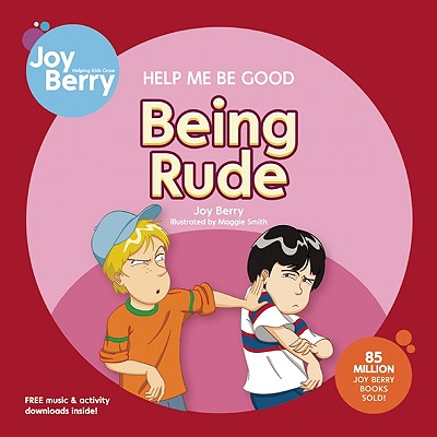 Help Me Be Good: Being Rude - Berry, Joy