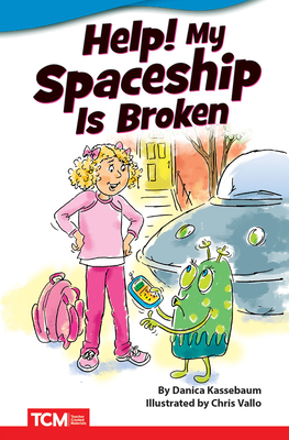 Help! My Spaceship Is Broken - Kassebaum, Danica