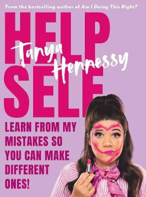 Help Self: Learn from my mistakes so you can make different ones! - Hennessy, Tanya