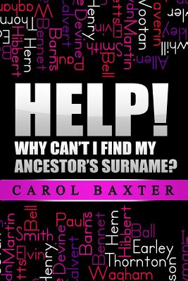 Help! Why can't I find my ancestor's surname? - Baxter, Carol