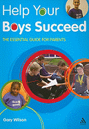Help Your Boys Succeed: The Essential Guide for Parents